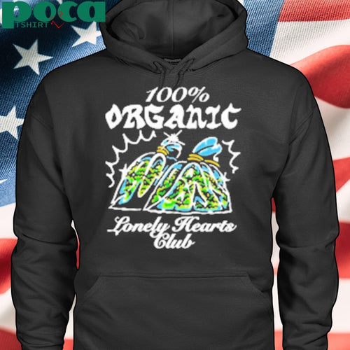 100% Organic Lonely Hearts Club Shirt