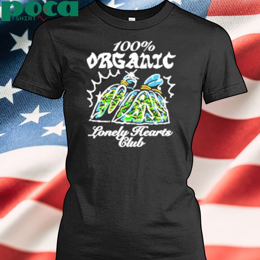 100% Organic Lonely Hearts Club Shirt