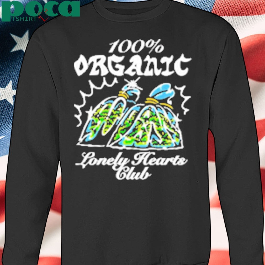 100% Organic Lonely Hearts Club Shirt