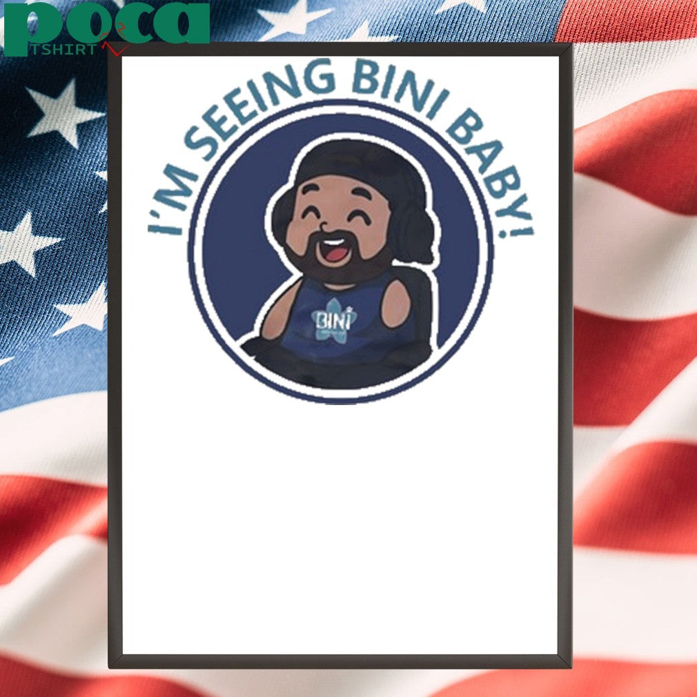1Armreacts I’m Seeing Bini Baby shirt
