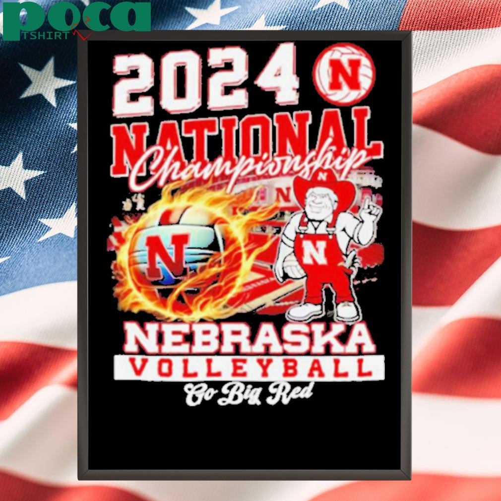 2024 National Championship Nebraska Volleyball go big red mascot shirt