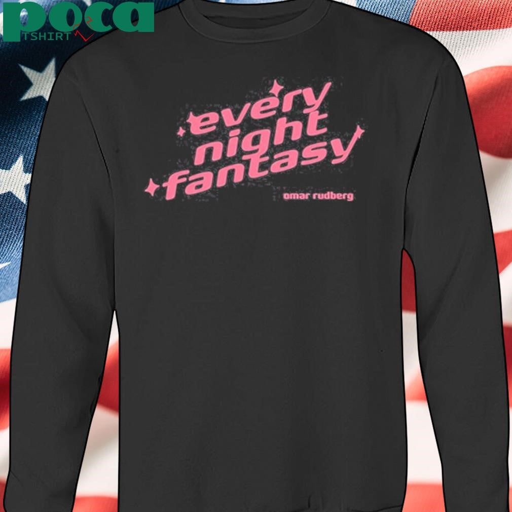 2025 Omar Rudberg Every Night Fantasy T Shirt