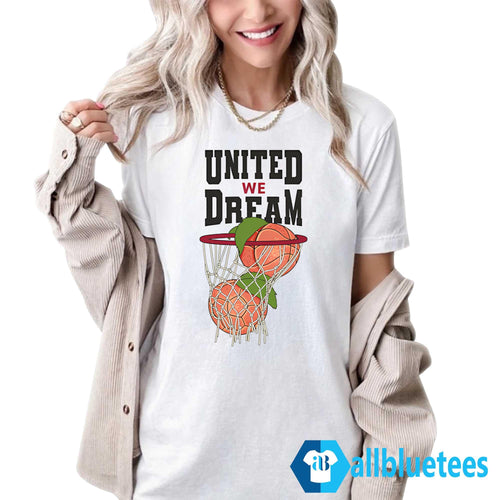 2026 United We Dream Shirt
