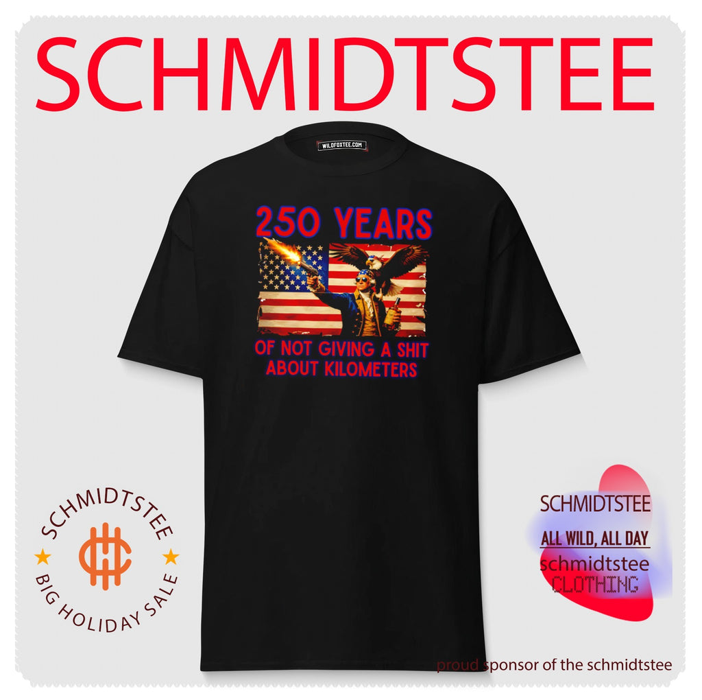 250 Years of Not Giving a Shit About Kilometers shirt