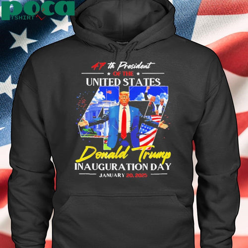 47th President Of The United States Donald Trump Inauguration Day January 20 2025 shirt