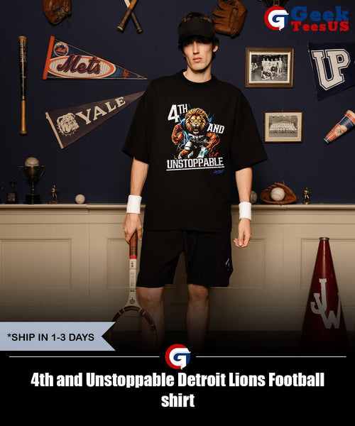 4th and Unstoppable Detroit Lions Football shirt