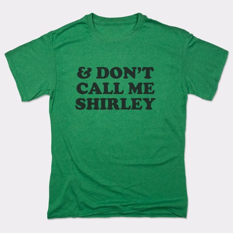 And Don't Call Me Shirley Funny Movie Quote