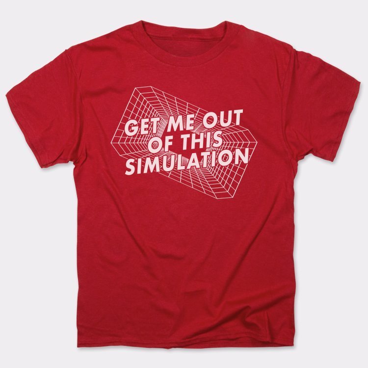Get Me Out Of This Simulation