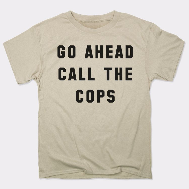 Go Ahead Call The Cops
