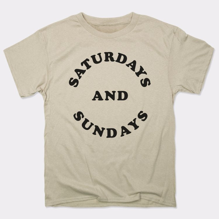 Saturdays and Sundays Weekends Only