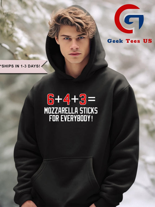 6 plus 4 plus 3 equals Mozzarella sticks for everybody shirt