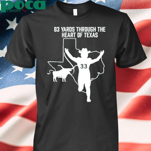 83 Yards Through The Heart of Texas New Shirt