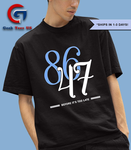 8647 before it’s too late shirt