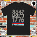 8647 like it’s 1776 vintage shirt