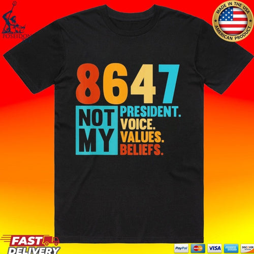 8647 Not My President Voice Values Beliefs Retro Political T-shirt