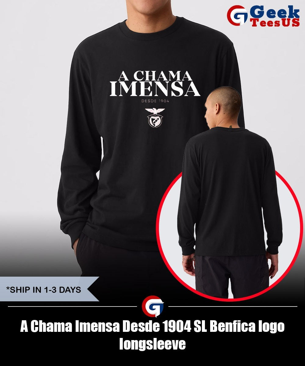 A Chama Imensa Desde 1904 SL Benfica logo shirt