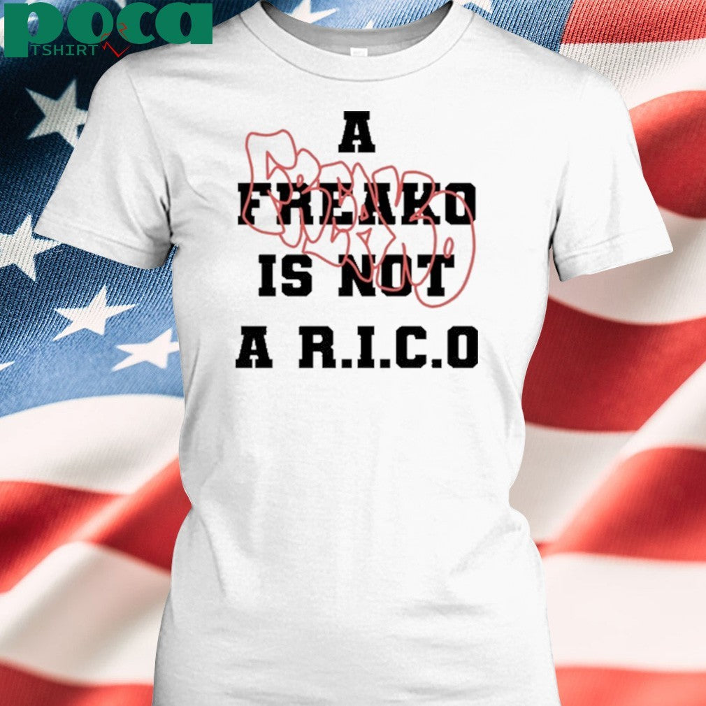 A Freako Is Not A Rico shirt