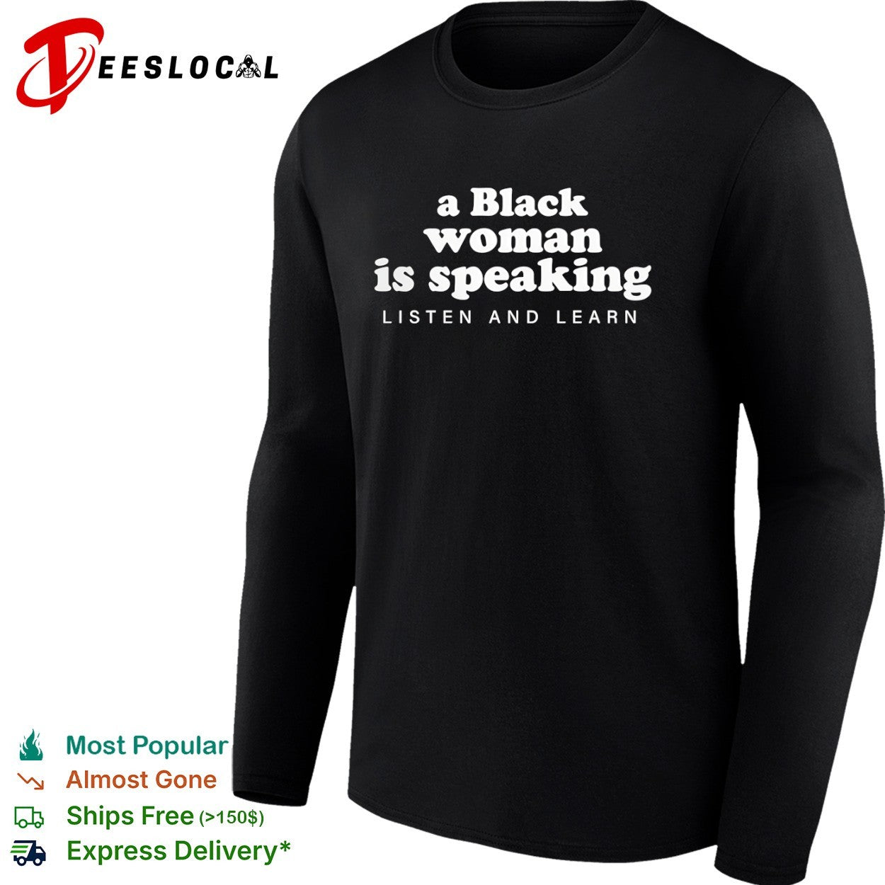 A black is speaking listen and learn shirt