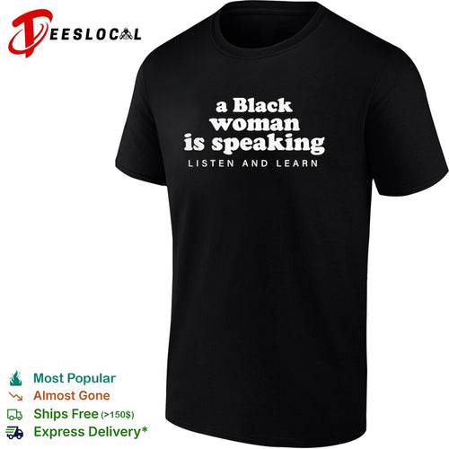 A black is speaking listen and learn shirt