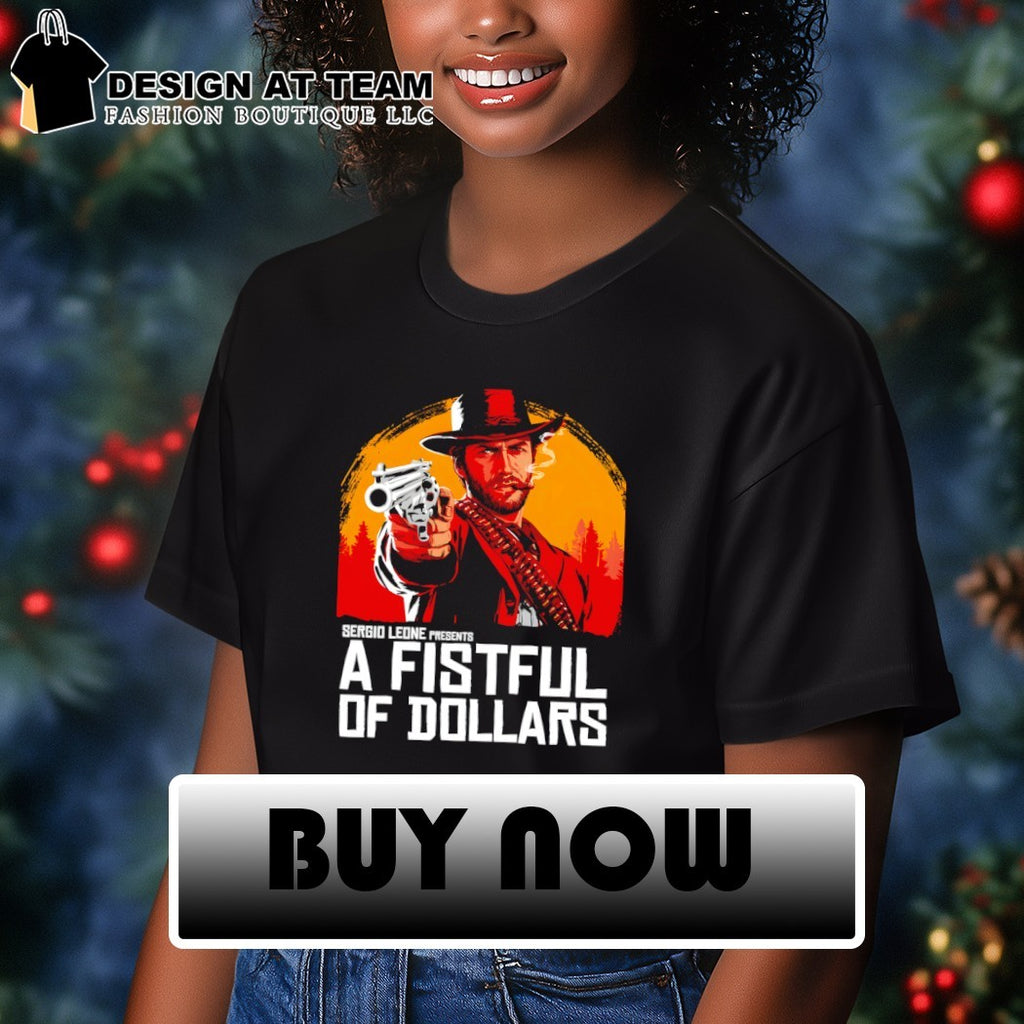 A fistful of redemption a fistful of dollars shirt