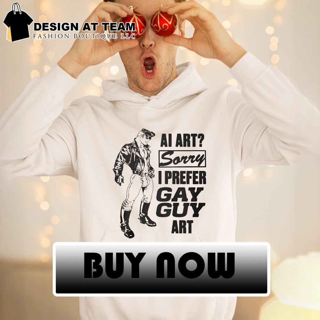 AI art sorry I prefer gay guy art shirt