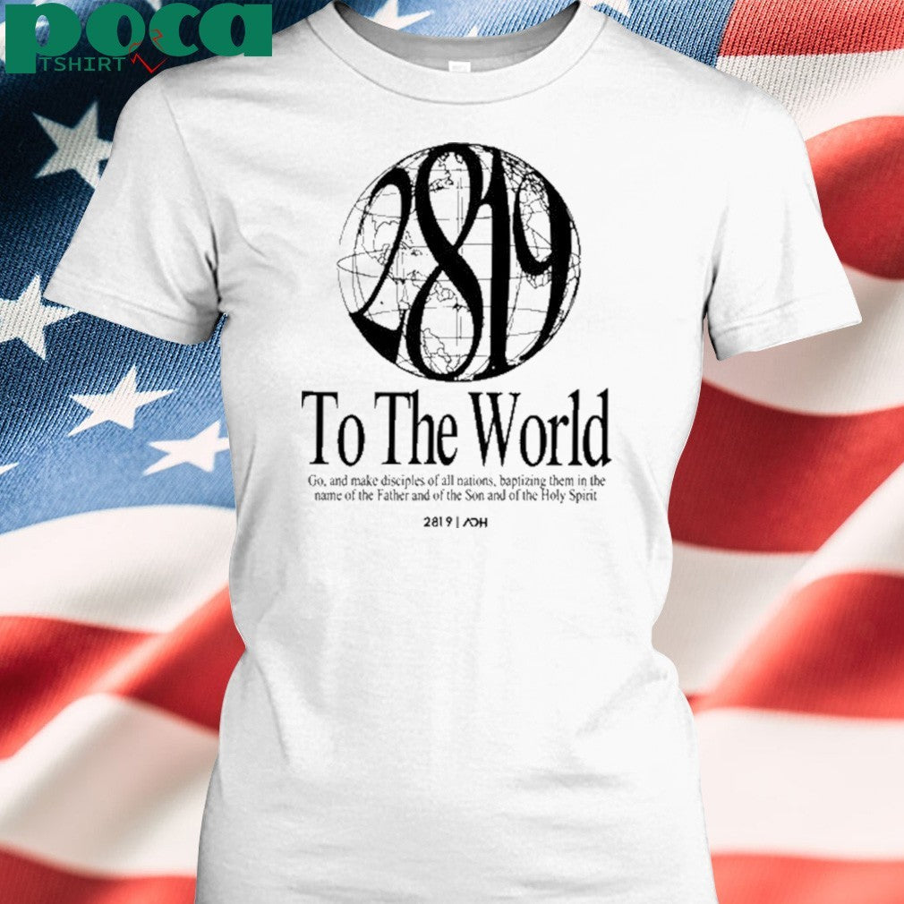 AOH 2819 To The World shirt