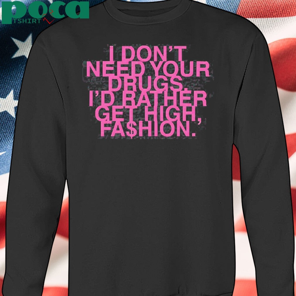 Addison Rae I Don’t Need Your Drugs I’d Rather Get High Fashion Shirt