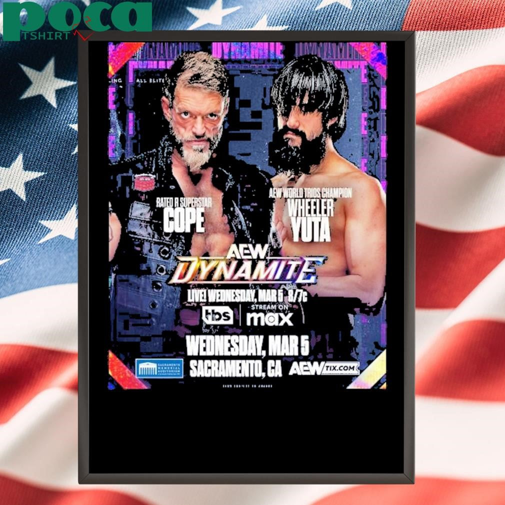 Aew Dynamite Adam Copeland Vs Wheeler Yuta Wednesday March 5 2025 Sacramento Ca Poster T Shirt