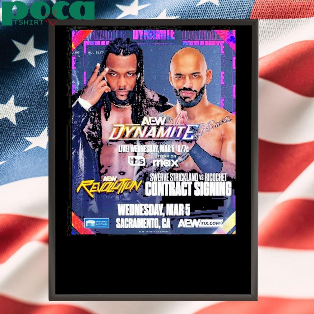 Aew Dynamite Swerve Strickland Vs Ricochet Contract Signing Wednesday March 5 2025 Sacramento Ca Poster T Shirt