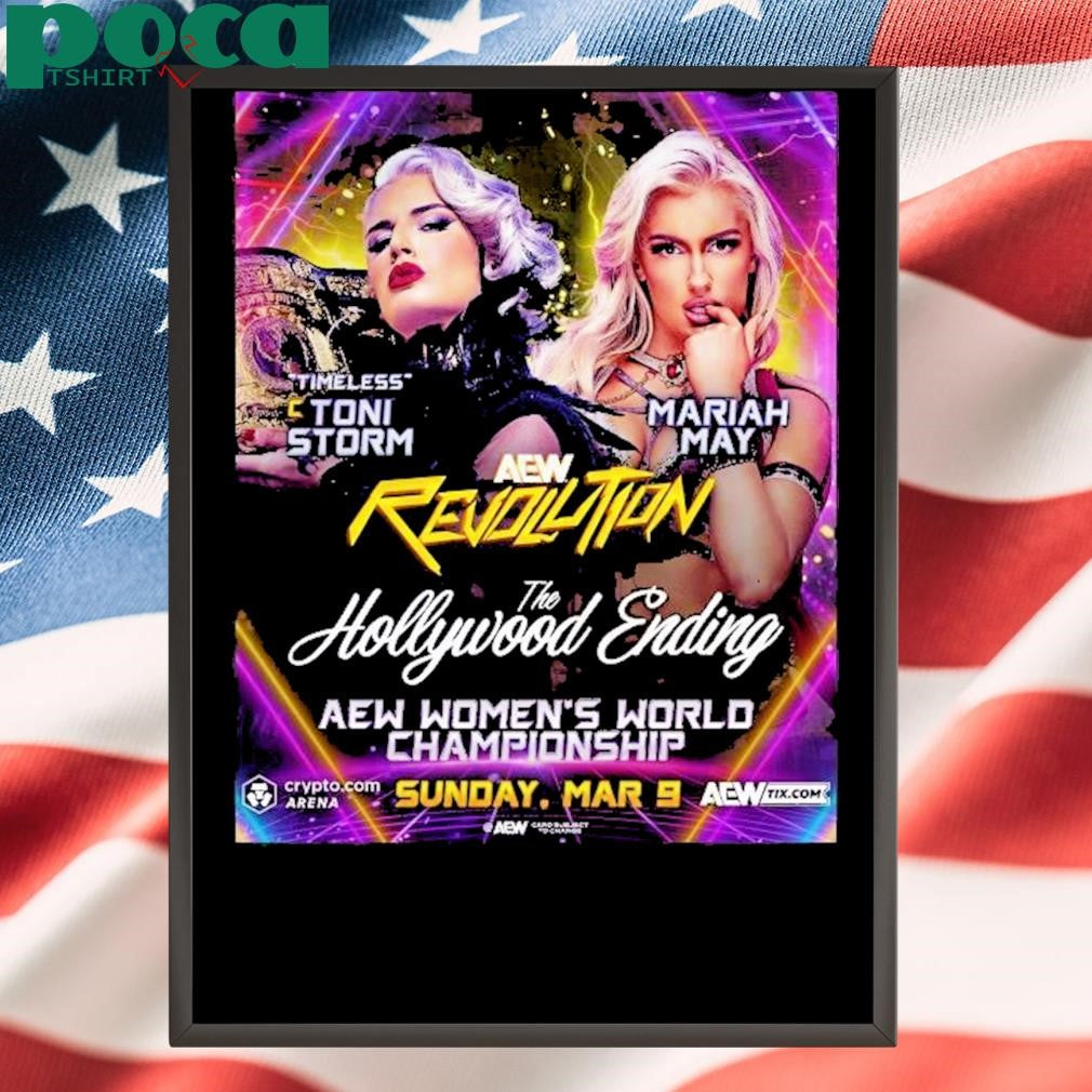 Aew Revolution Toni Storm Vs Mariah May The Hollywood Ending Womens World Championship Sun Mar 9 2025 Poster T Shirt