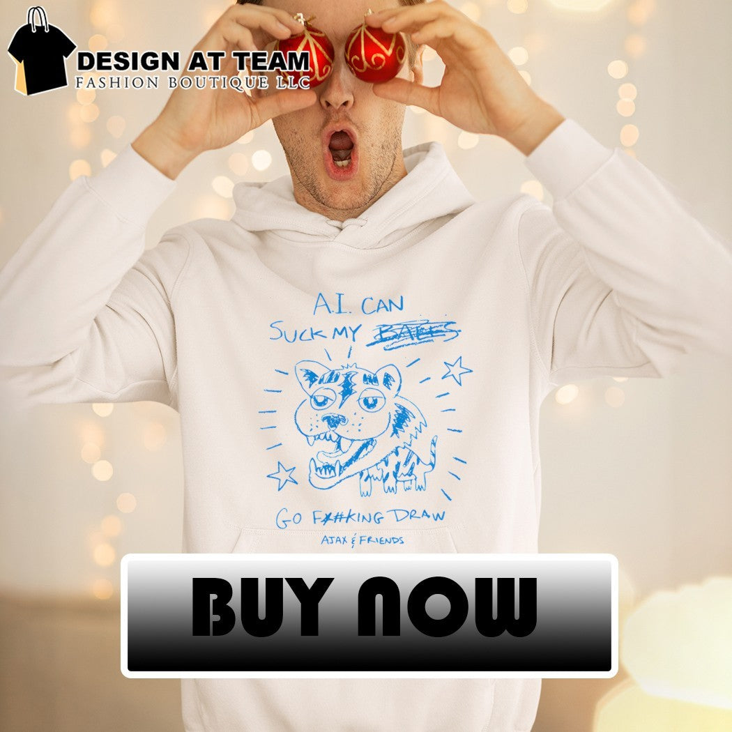 Ajax and Friends AI can suck my balls go fucking draw shirt
