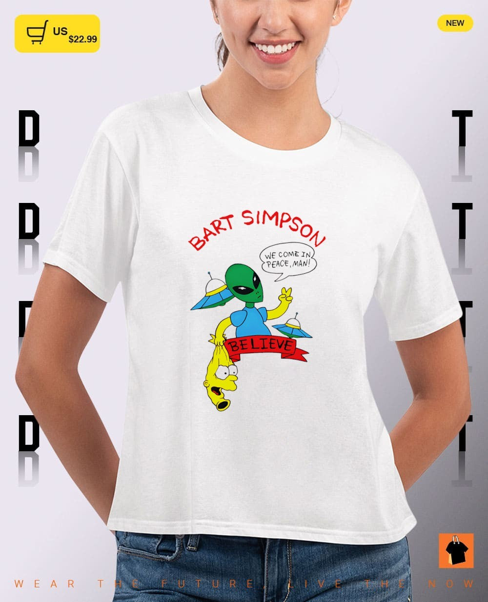 Alien bart we come in peace man believe shirt