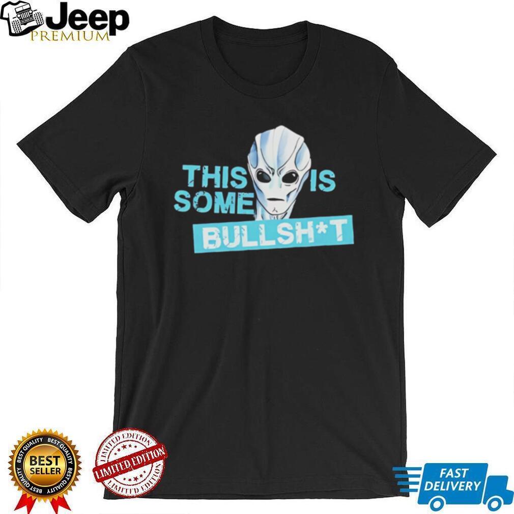 Alien this is some bullshit graphic shirt