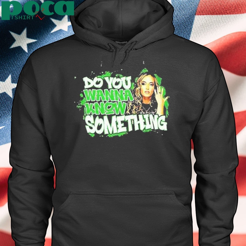 Alisha Edwards Do You Wanna Know Something Shirt