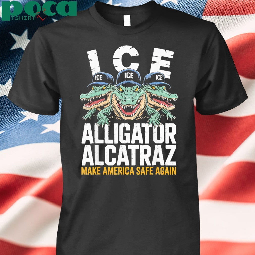 Alligator Alcatraz Make America Safe Again Unisex Shirt