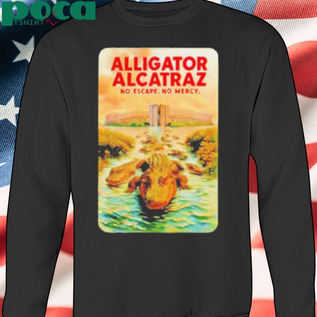 Alligator Alcatraz no escape no mercy shirt