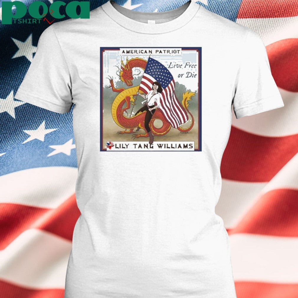 American Patriot Lily Tang Williams Live Free Or Die shirt