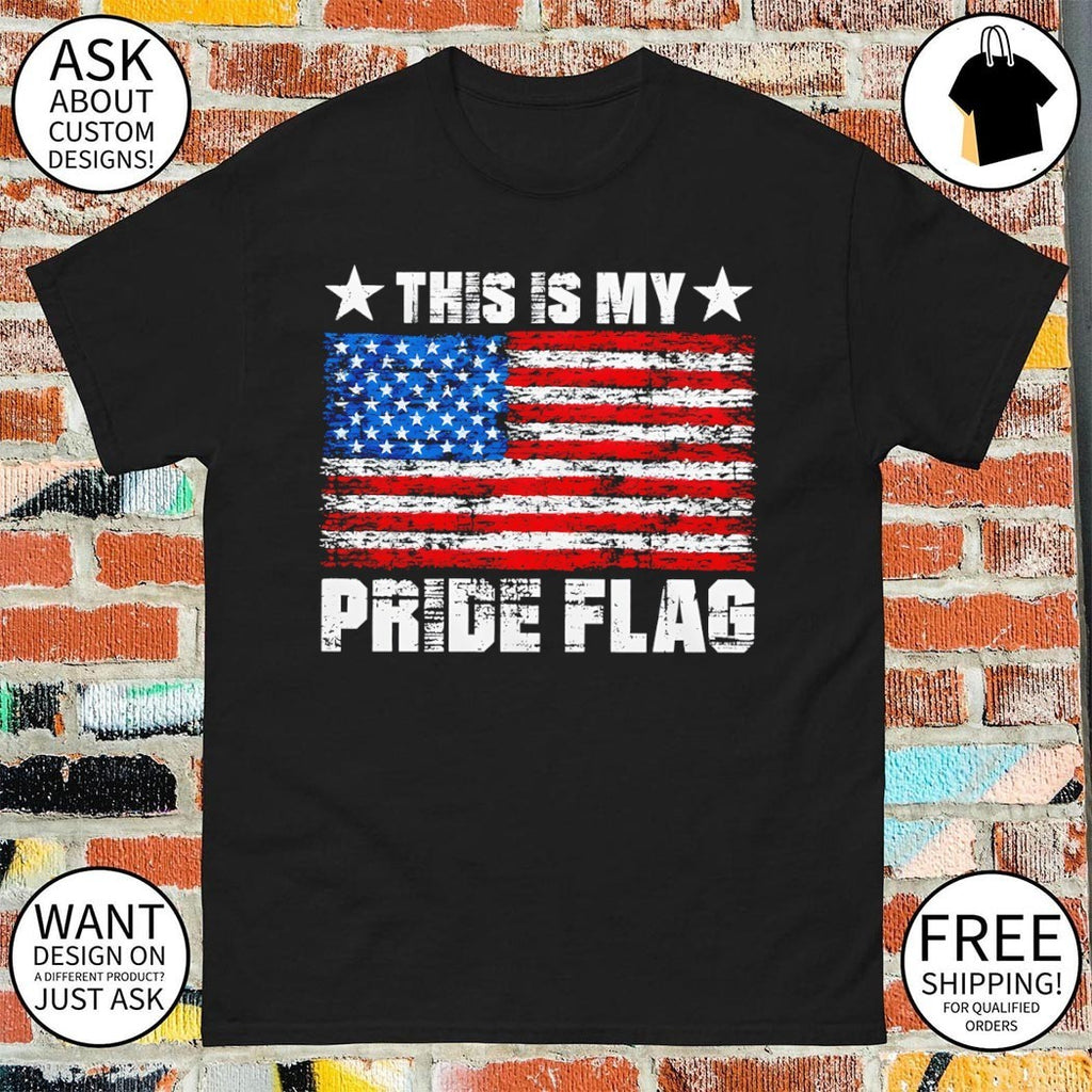 American flag this is my Pride flag USA Patriotic shirt