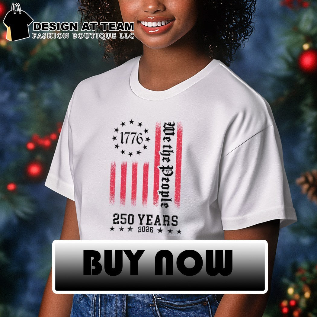 American patriot 1776 We the People 250 years 2026 stars stripes American flag shirt