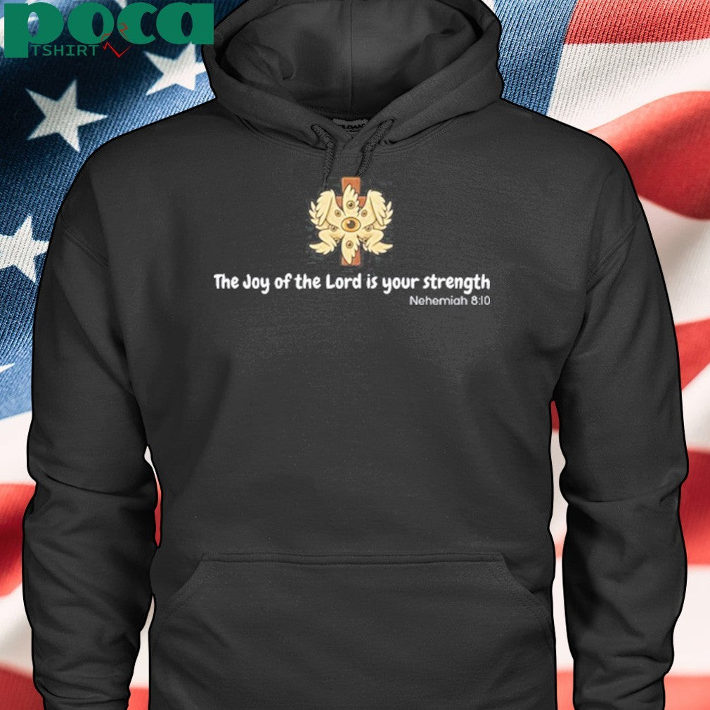 Angel Biblical The Joy Of The Lord Is Your Strength shirt