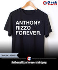 Anthony Rizzo forever shirt