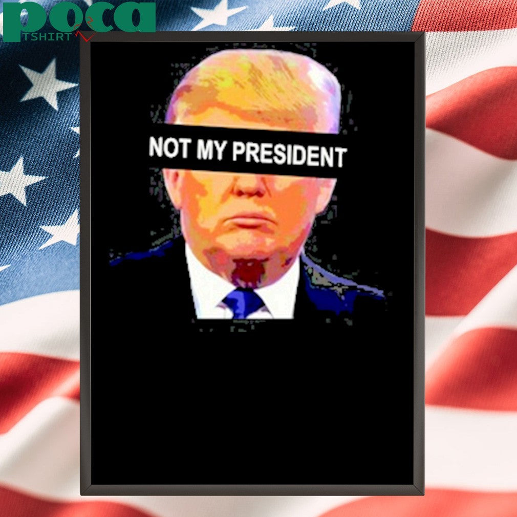 Anti left memes Donald Trump not my president shirt