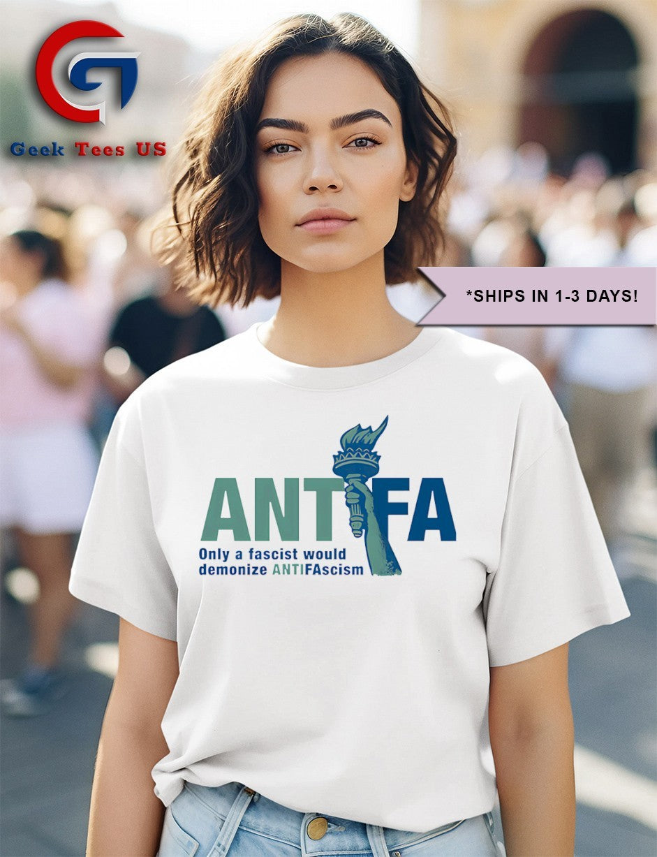 Antifa only a fascist would demonize ANTIFAscism Antifascist Statue of Liberty shirt