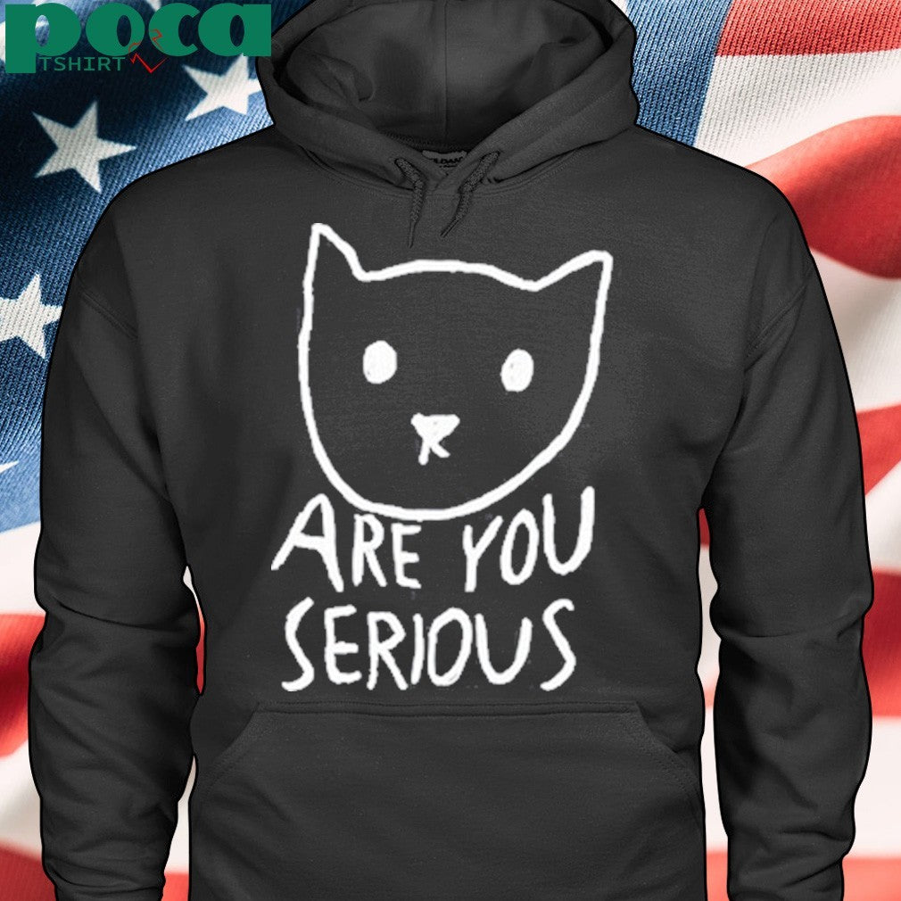 Are You Serious Cat Shirt
