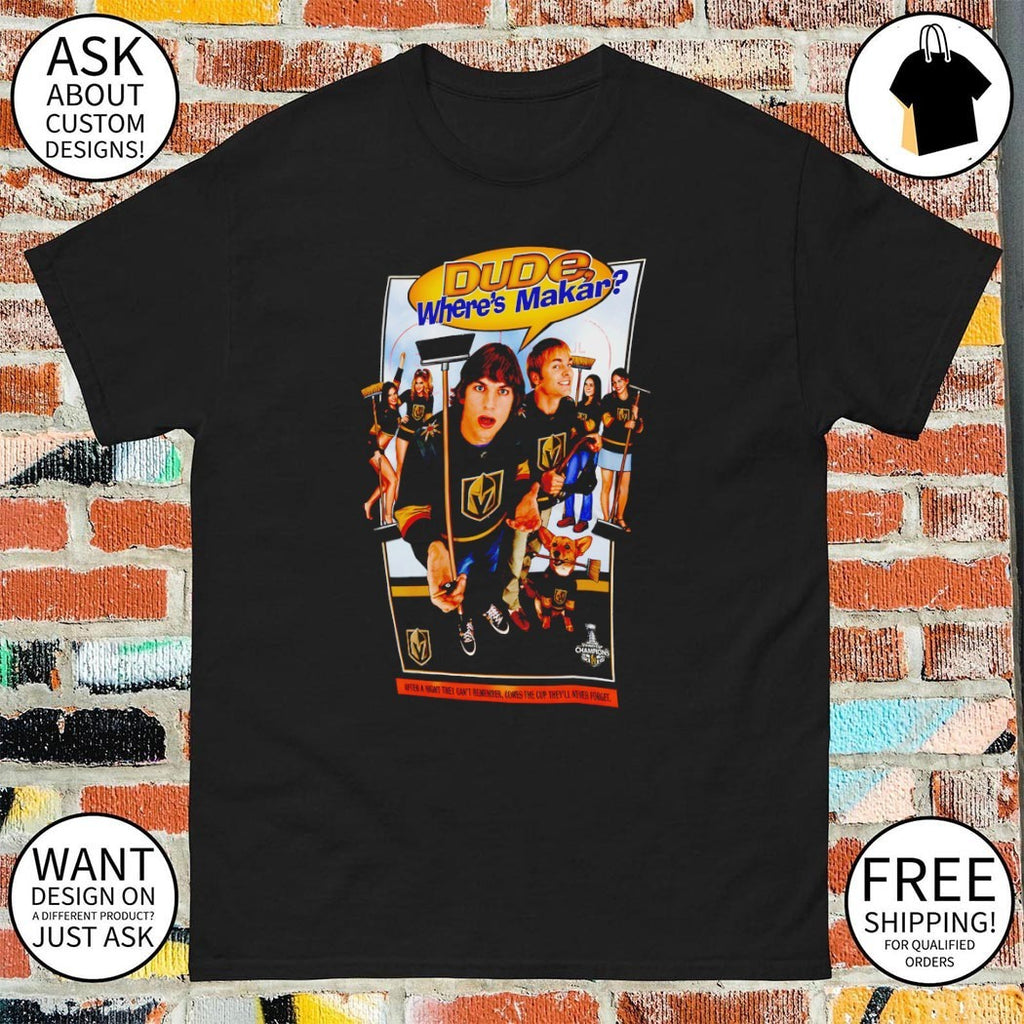 Ashton Kutcher Vegas Golden Knights Hockey Dude Where’s Makar after a night they can’t remember shirt