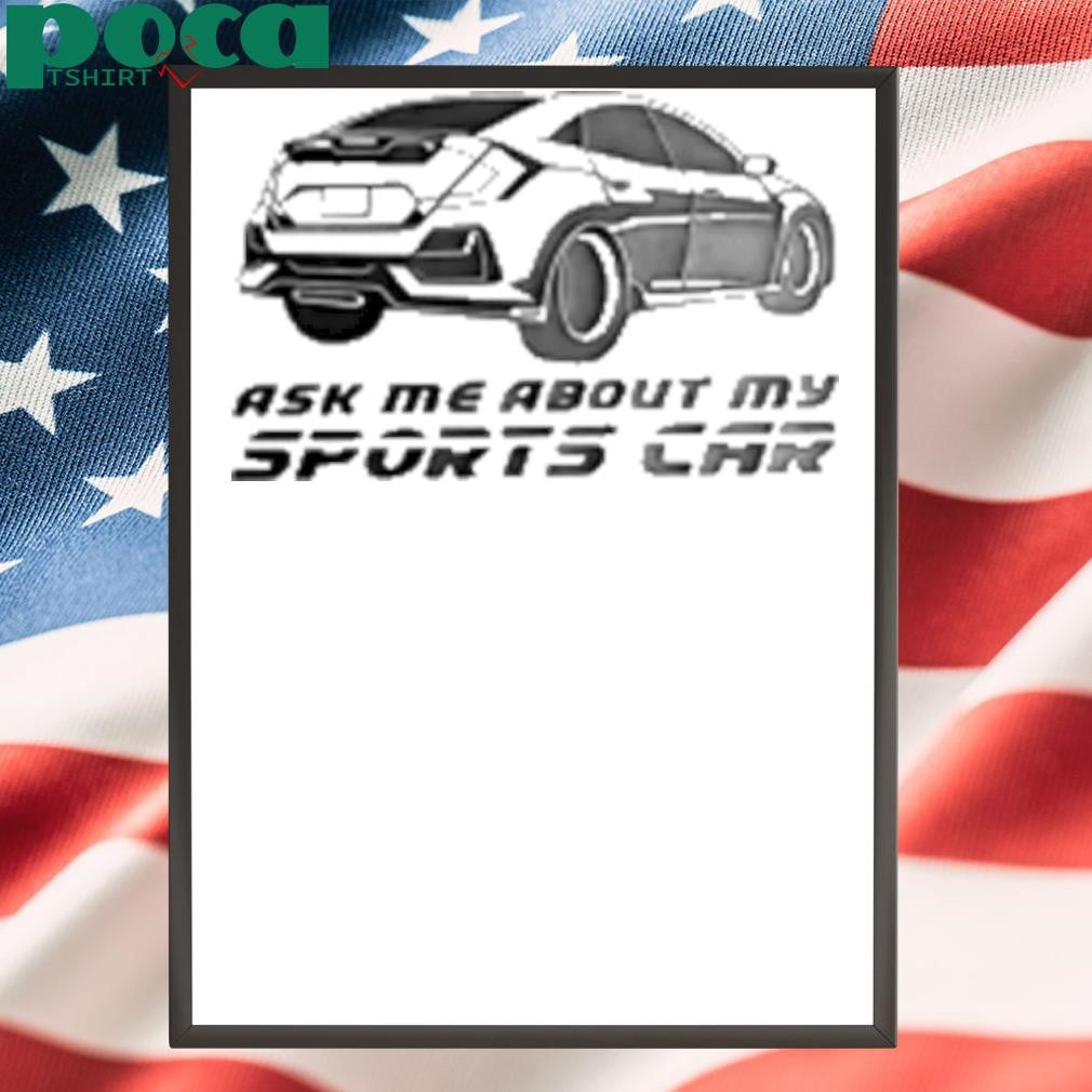 Ask me about sports car Shirt