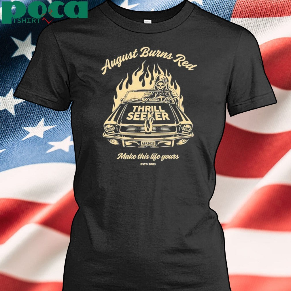 August Burns Red Thrill Seeker Make This Life Yours T-Shirt