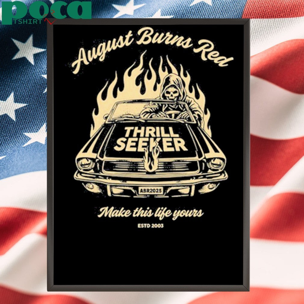 August Burns Red Thrill Seeker Make This Life Yours T-Shirt