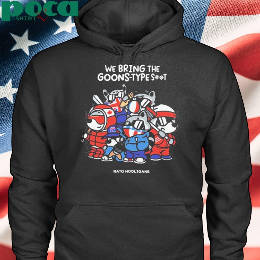 Austin Von Letkemann We Bring The Goons-Type Shit Nato Hooligans Shirt