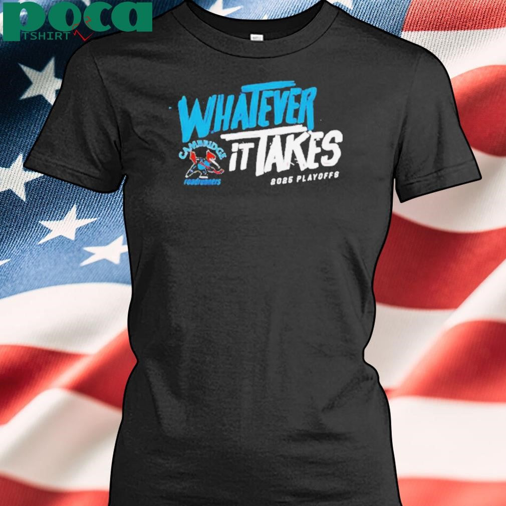 Authorized 2025 Cambridge Roadrunners Playoff whatever it takes shirt